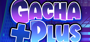 Gacha Plus Мод 1.2.0 на Андроид